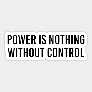 Power Is Nothing Without Control Sticker